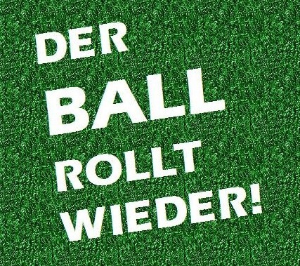 Der Ball rollt wieder